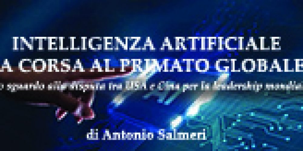 INTELLIGENZA ARTIFICIALE: LA CORSA AL PRIMATO GLOBALE